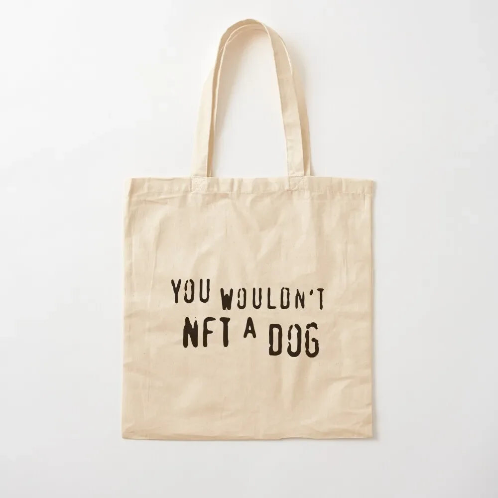 You Wouldn't NFT A Dog Tote Bag Fabric bag Reusable bags Shopping bags Women's beach bags Tote Bag
You Wouldn't NFT A Dog Tote Bag Fabric bag Reusable bags Shopping bags Women's beach bags Tote Bag
