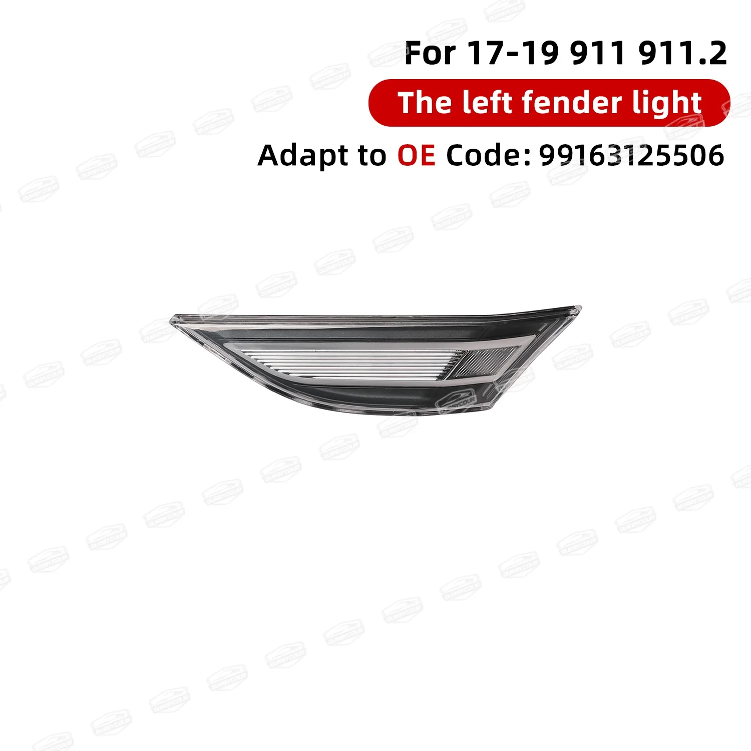 For 2017-2019 Porsche 911 series 991.2 OE fender light left OE99163125506L rightOE99163125606R OE replacement parts
For 2017-2019 Porsche 911 series 991.2 OE fender light left OE99163125506L rightOE99163125606R OE replacement parts