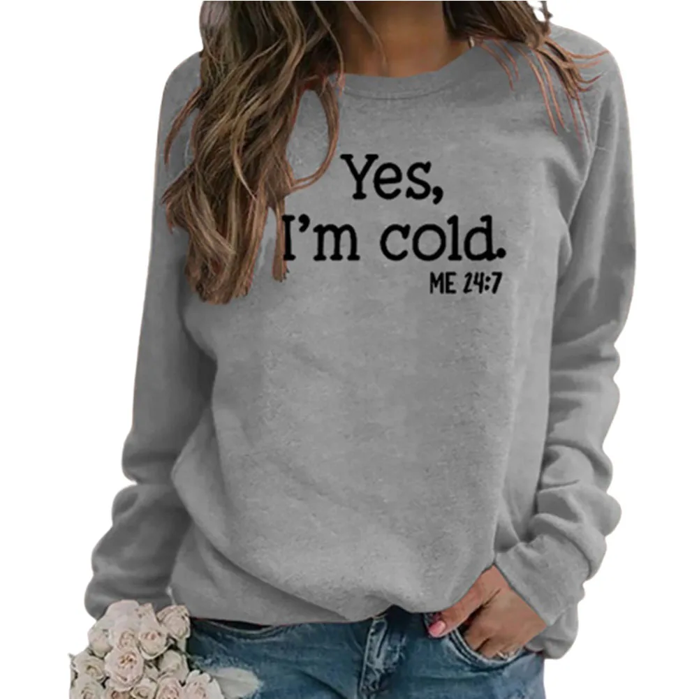 Women's Funny Letter Printed "yes I'm Cold Me 24:7" Sweatshirts Long Sleeve Pullover Crew Neck Fashion Spring Top For Women 2022
Women's Funny Letter Printed "yes I'm Cold Me 24:7" Sweatshirts Long Sleeve Pullover Crew Neck Fashion Spring Top For Women 2022