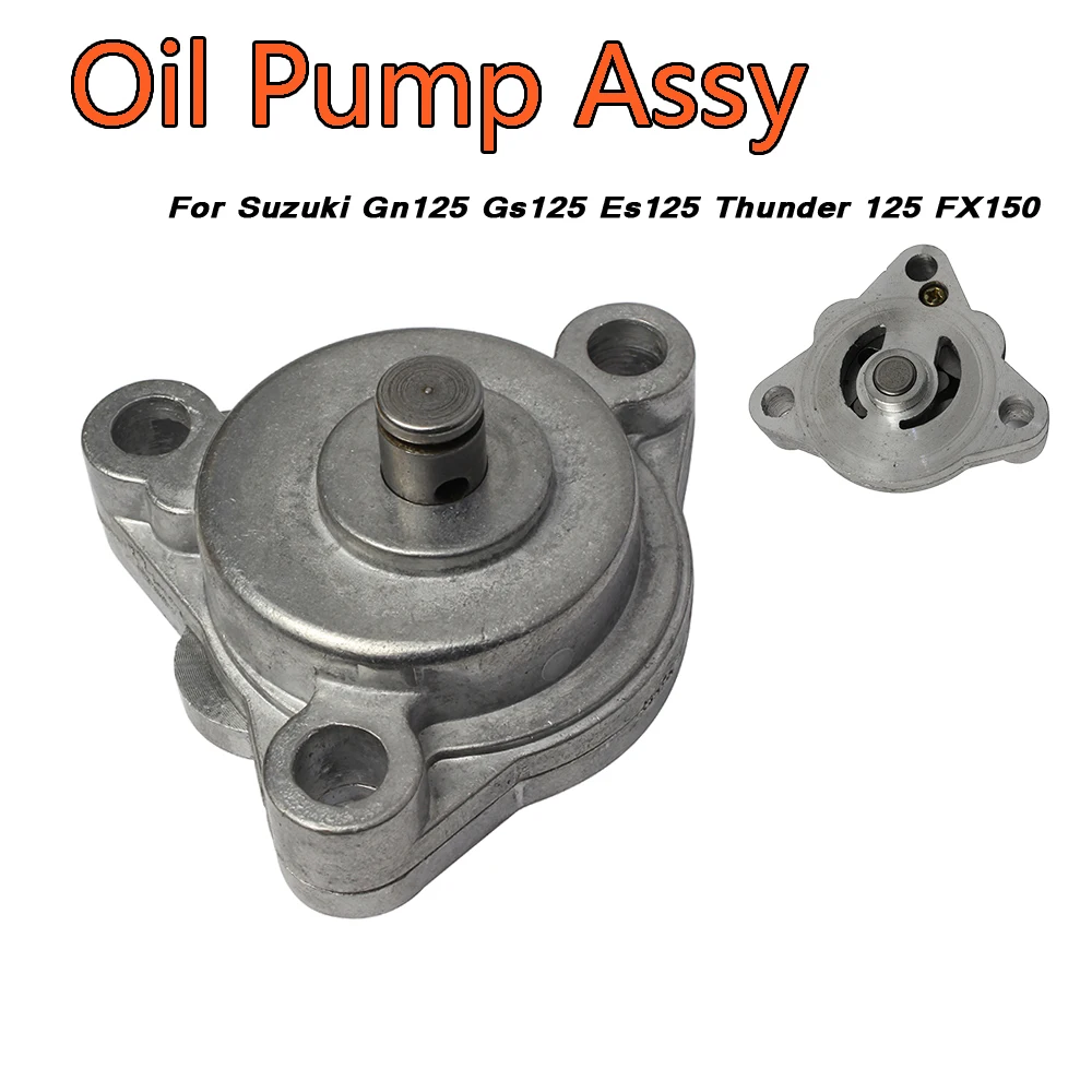 Fit For Suzuki Gn125 Gs125 Es125 Thunder 125 FX150 Oil Pump assy OEM 16400h05201h000
Fit For Suzuki Gn125 Gs125 Es125 Thunder 125 FX150 Oil Pump assy OEM 16400h05201h000