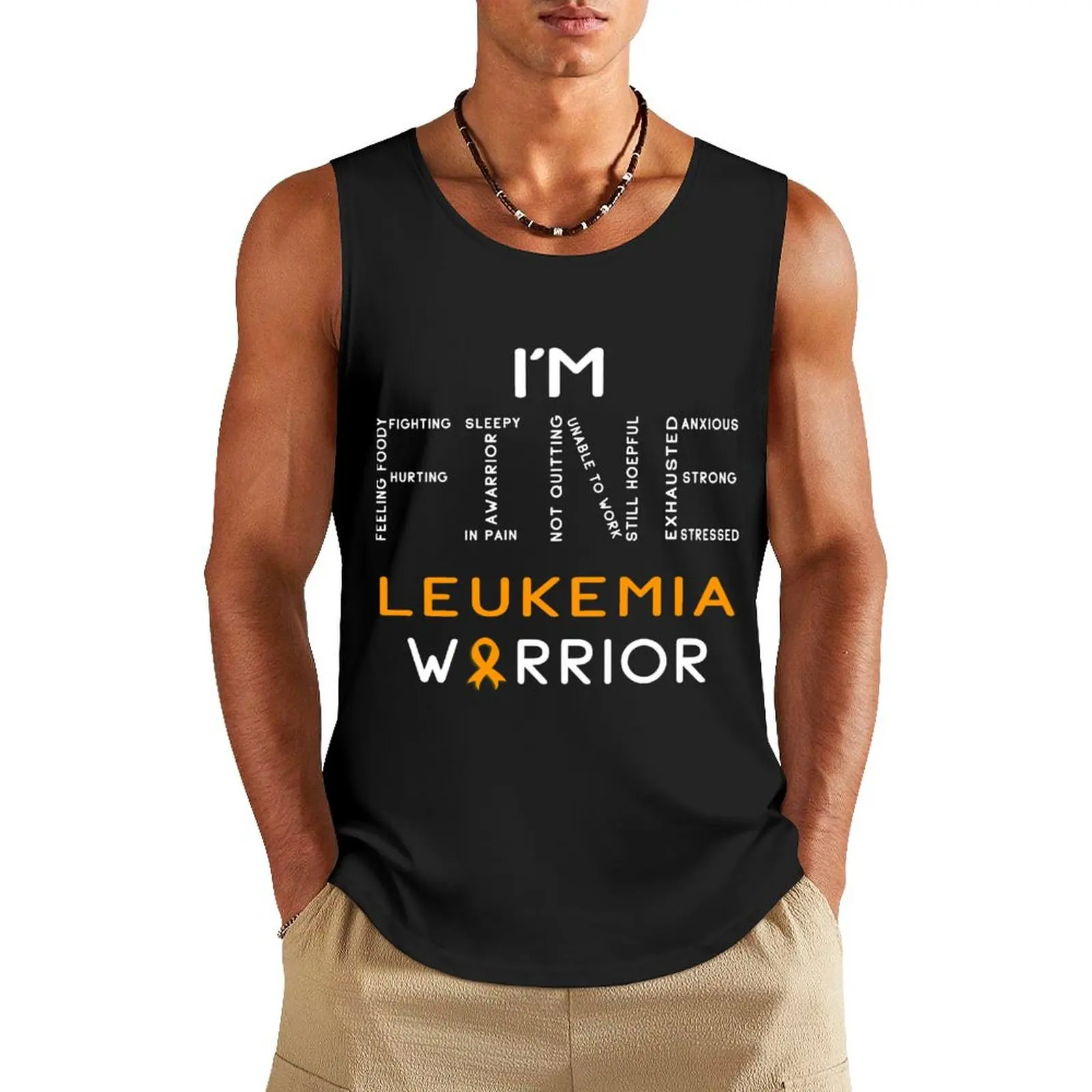 I'm LEUKEMIA Warrior - I'm FINE Tank Top men gym cotton t-shirts man fashion 2025 man
I'm LEUKEMIA Warrior - I'm FINE Tank Top men gym cotton t-shirts man fashion 2025 man