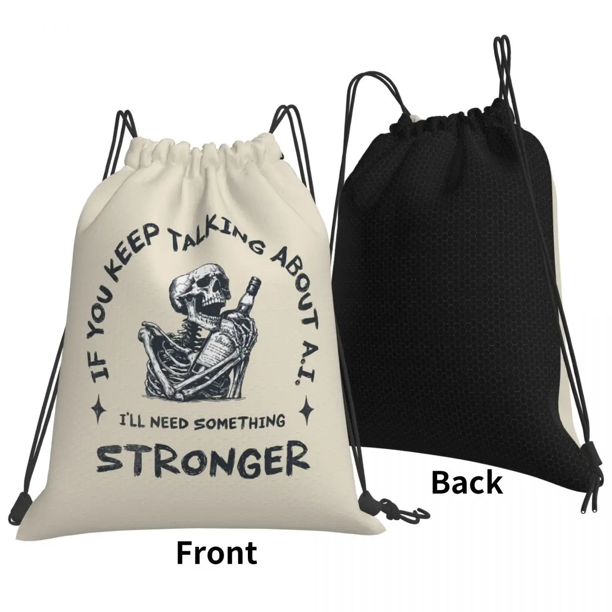 If You Keep Talking About A.I. I'll Need Something Stronger Backpacks Drawstring Bundle Pocket Sports Bag Book Bags Man Woman
If You Keep Talking About A.I. I'll Need Something Stronger Backpacks Drawstring Bundle Pocket Sports Bag Book Bags Man Woman