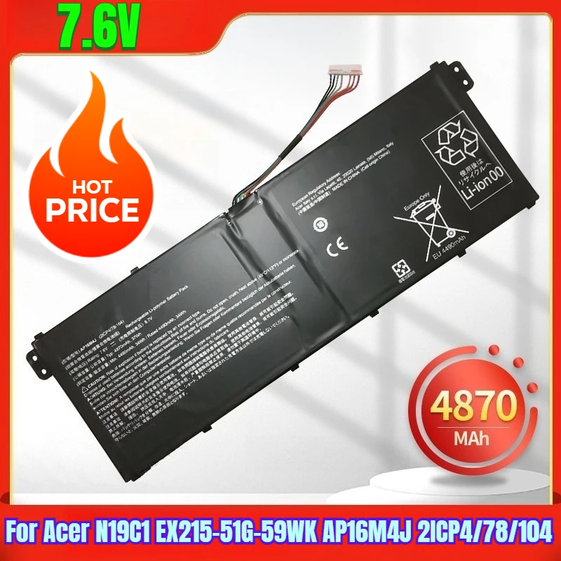 7.6V 4870mAh Laptop Battery for Acer N19C1 EX215-51G-59WK AP16M4J 2ICP4/78/104 
7.6V 4870mAh Laptop Battery for Acer N19C1 EX215-51G-59WK AP16M4J 2ICP4/78/104
