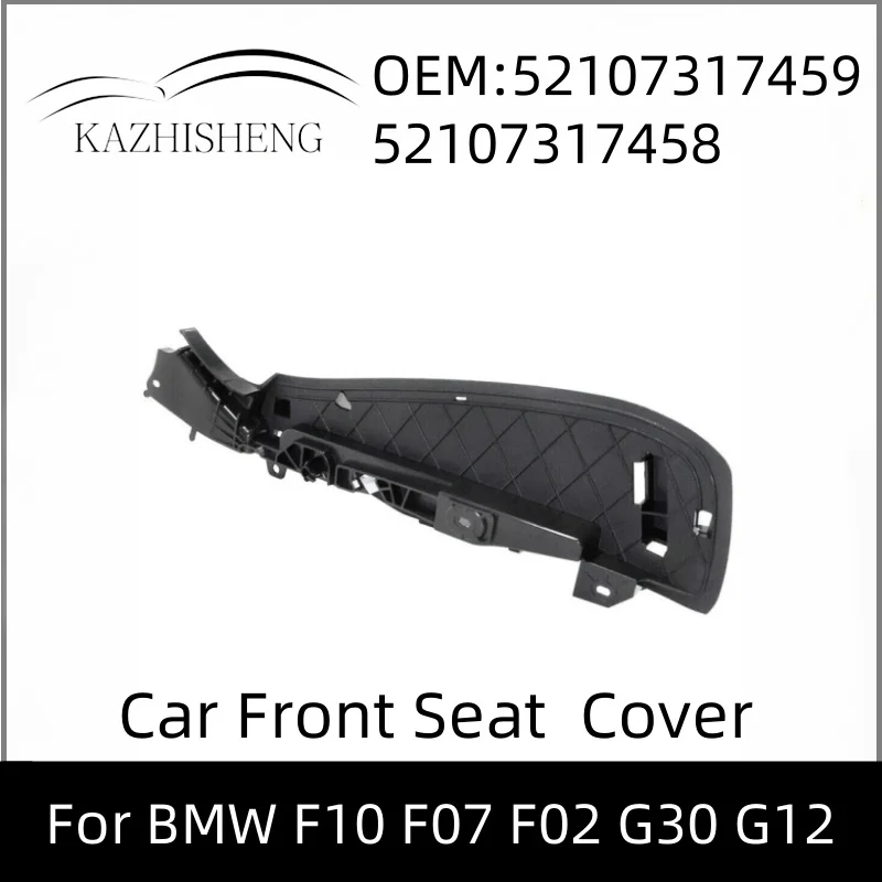 52107405725 52107405726 52107317459 52107317458 L/R/1 Pair Car Front Seat Side Bracket Plastic Cover For BMW F10 F07 F02 G30 G12
52107405725 52107405726 52107317459 52107317458 L/R/1 Pair Car Front Seat Side Bracket Plastic Cover For BMW F10 F07 F02 G30 G12