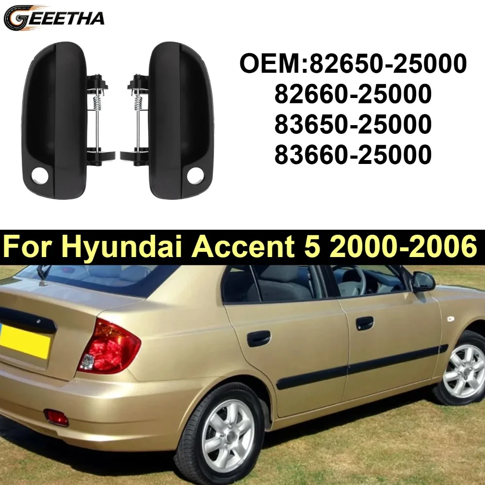 For Hyundai Accent 5 2000-2006 Car Rear Front Outer Door Handle 82650-25000 82660-25000 83650-25000 83660-25000 Auto Accessories
For Hyundai Accent 5 2000-2006 Car Rear Front Outer Door Handle 82650-25000 82660-25000 83650-25000 83660-25000 Auto Accessories
