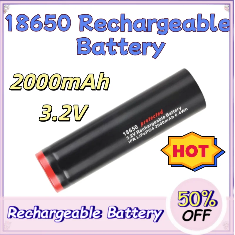 18650 LiFePO4 Battery 2000mAh 3.2V Rechargeable Battery with Protected for Power Tool Home Appliance Solar System Razor
18650 LiFePO4 Battery 2000mAh 3.2V Rechargeable Battery with Protected for Power Tool Home Appliance Solar System Razor