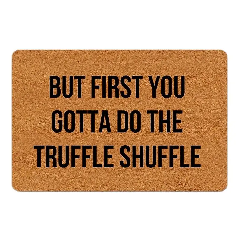 But First You Gotta Do The Truffle Shuffle Doormat Rubber Backing Anti-Slip Door Mat Welcome Mats For Front Door Floor Mat
But First You Gotta Do The Truffle Shuffle Doormat Rubber Backing Anti-Slip Door Mat Welcome Mats For Front Door Floor Mat