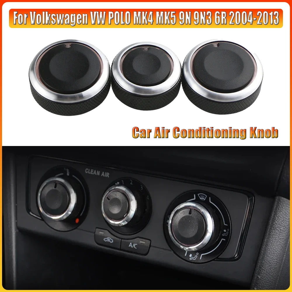 3Pcs AC Knob Car Air Conditioning Knob Heat Control Switch Button for Volkswagen VW POLO 2004-2013 MK4 MK5 9N 9N3 6R Accessories
3Pcs AC Knob Car Air Conditioning Knob Heat Control Switch Button for Volkswagen VW POLO 2004-2013 MK4 MK5 9N 9N3 6R Accessories