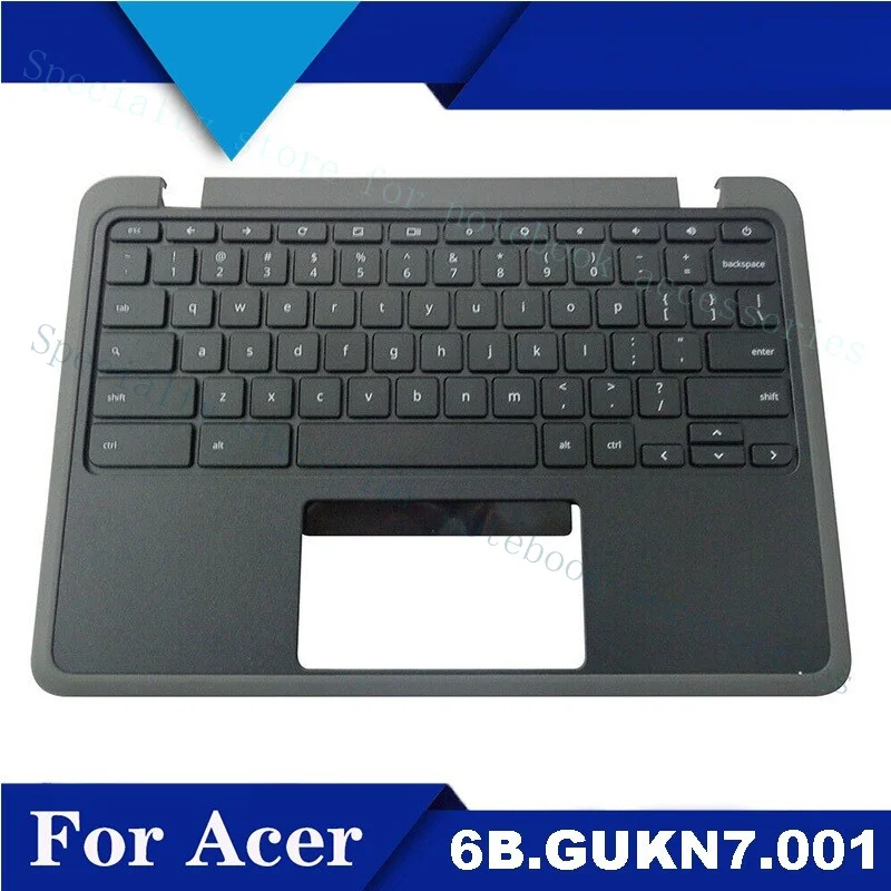 A+6B.GUKN7.001 For ACER ChromeBook C732T C733T C Shell Palm Rest W/ Keyboard
A+6B.GUKN7.001 For ACER ChromeBook C732T C733T C Shell Palm Rest W/ Keyboard