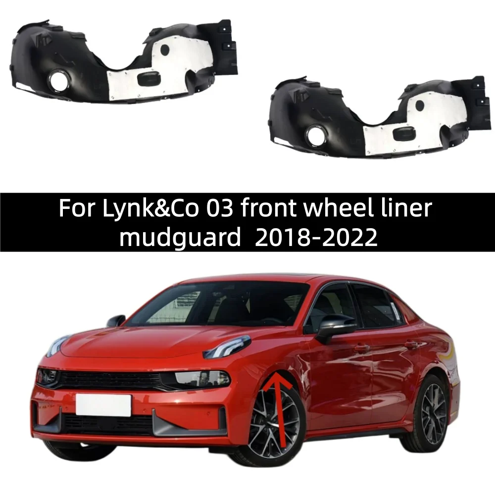 For Lynk&Co 03 front wheel liner mudguard 2018-2022
For Lynk&Co 03 front wheel liner mudguard 2018-2022