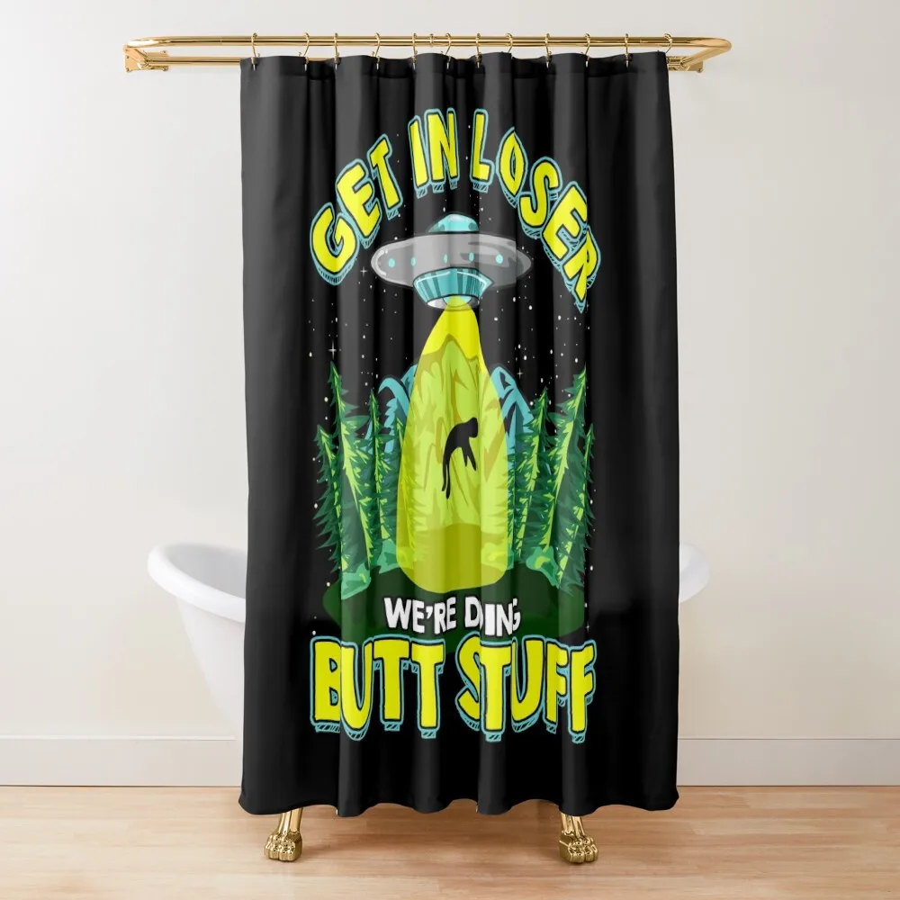 Get In Loser We're Doing Butt Stuff Funny UFO Pun Shower Curtain Bathroom Decor Curtain 
Get In Loser We're Doing Butt Stuff Funny UFO Pun Shower Curtain Bathroom Decor Curtain