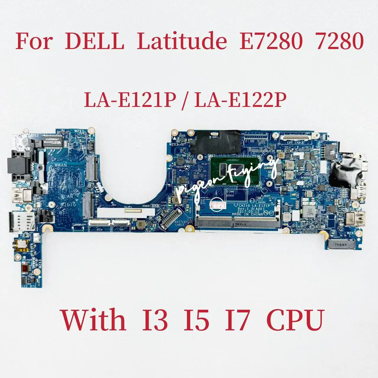 CAZ10 LA-E122P LA-E121P For DELL Latitude 7280 Laptop Motherboard WIth I3/I5/I7 CPU CN-0GDK56 CN-0K50WH CN-0X0FTD CN-09PJNK
CAZ10 LA-E122P LA-E121P For DELL Latitude 7280 Laptop Motherboard WIth I3/I5/I7 CPU CN-0GDK56 CN-0K50WH CN-0X0FTD CN-09PJNK