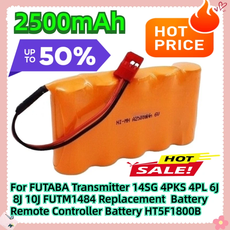 2500mAh For FUTABA Transmitter 14SG 4PKS 4PL 6J 8J 10J FUTM1484 Replacement Battery Remote Controller Battery HT5F1800B
2500mAh For FUTABA Transmitter 14SG 4PKS 4PL 6J 8J 10J FUTM1484 Replacement Battery Remote Controller Battery HT5F1800B