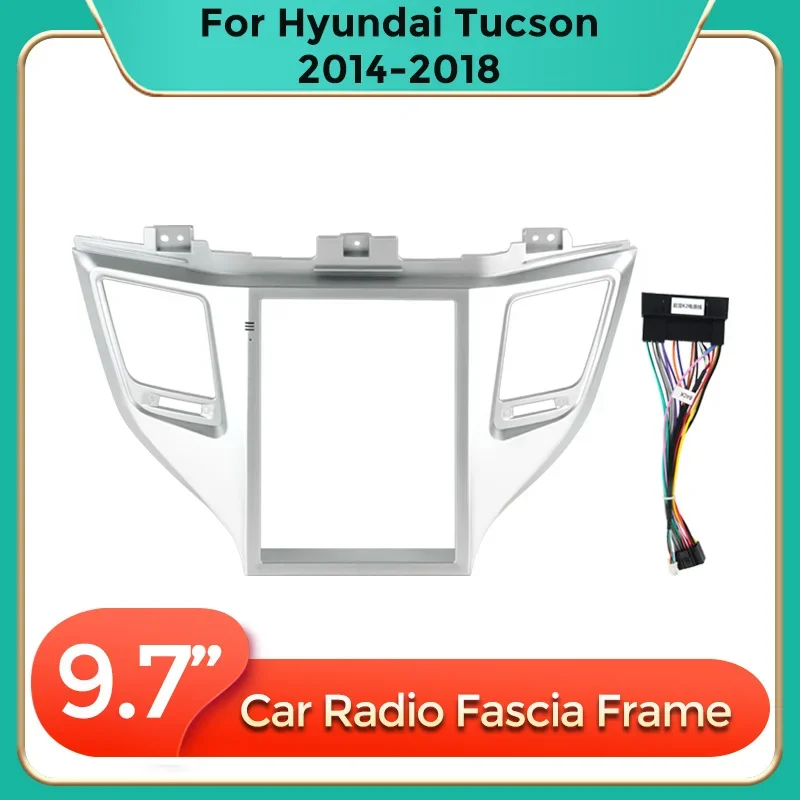 Car Radio Fascia Frame for Hyundai Tucson 2014-2018 for 9.7Inch Left-hand Drive Host Radio Optional Cable Dash Fitting Panel Kit
Car Radio Fascia Frame for Hyundai Tucson 2014-2018 for 9.7Inch Left-hand Drive Host Radio Optional Cable Dash Fitting Panel Kit