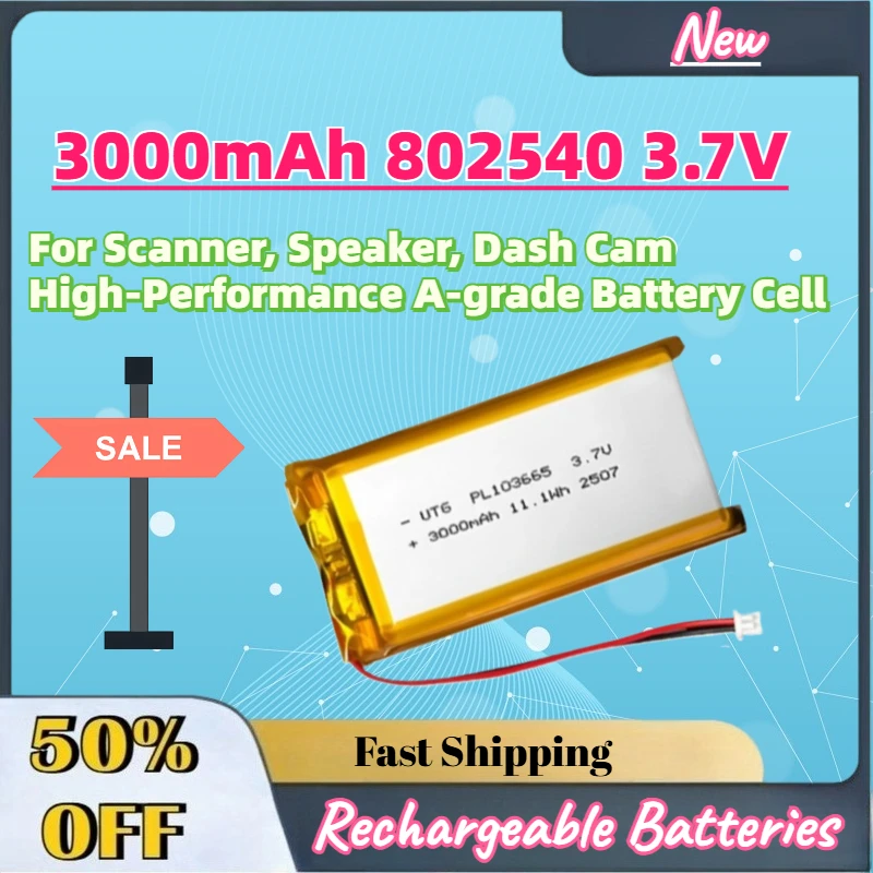 In Stock 3000mAh 802540 3.7V Polymer Lithium Battery for Scanner, Speaker, Dash Cam High-Performance A-grade Battery Cell
In Stock 3000mAh 802540 3.7V Polymer Lithium Battery for Scanner, Speaker, Dash Cam High-Performance A-grade Battery Cell