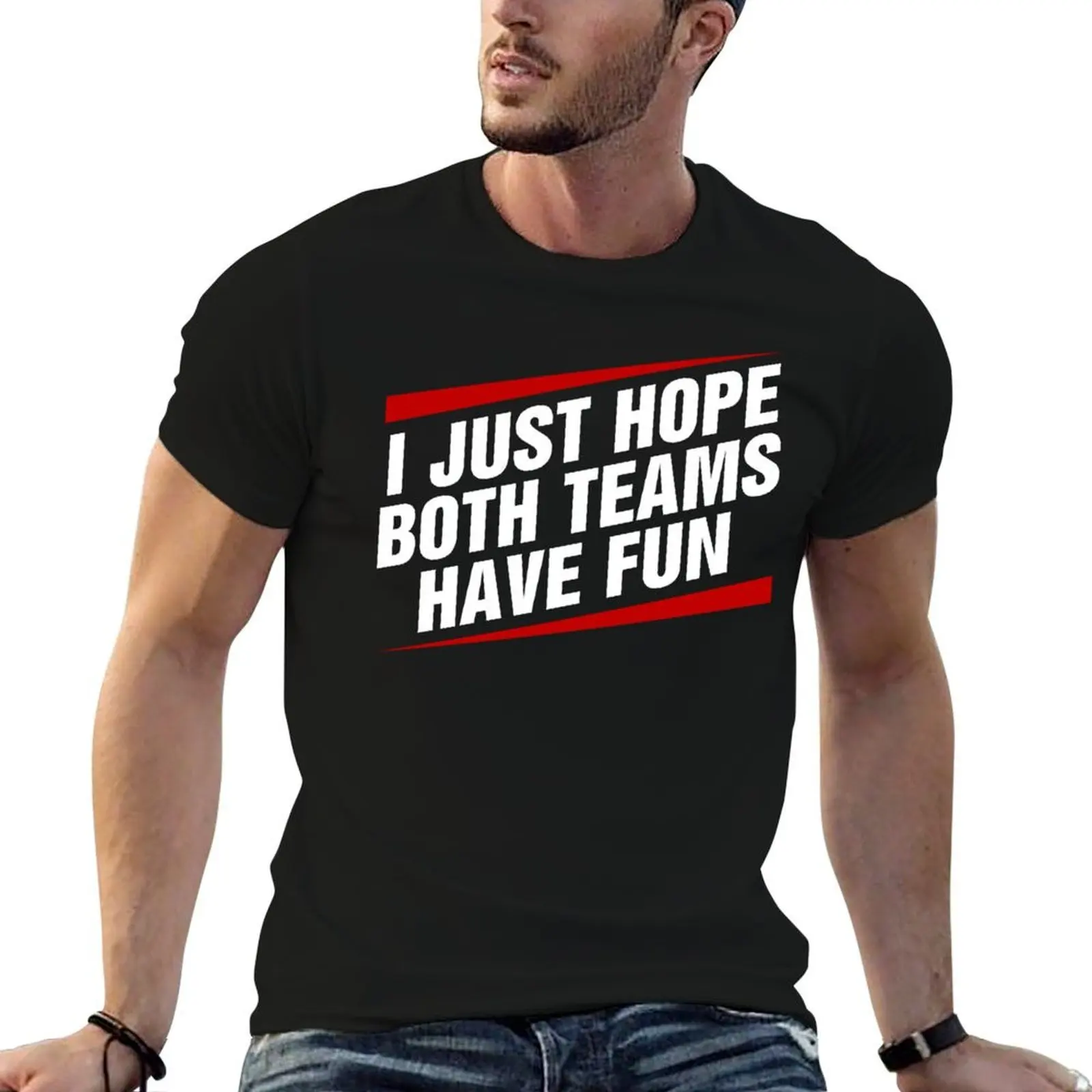 I Just Hope Both Team Have Fun T-Shirt t shirts with prints cotton tshirt 100% t shirts for man cotton funny T-shirt
I Just Hope Both Team Have Fun T-Shirt t shirts with prints cotton tshirt 100% t shirts for man cotton funny T-shirt