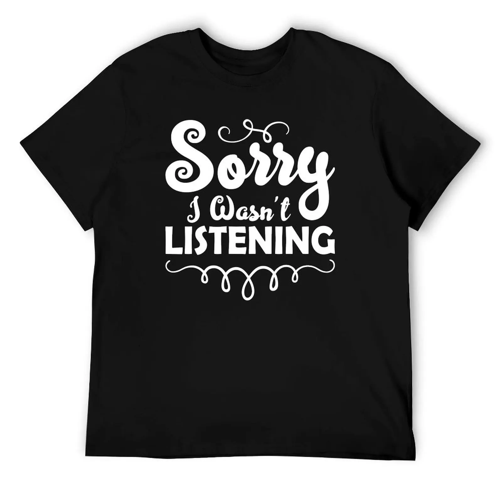 Sorry I wasn't listening T-Shirt t shirt for man 100 percent cotton t shirts for man cotton funny t shirts cotton T-Shirt
Sorry I wasn't listening T-Shirt t shirt for man 100 percent cotton t shirts for man cotton funny t shirts cotton T-Shirt