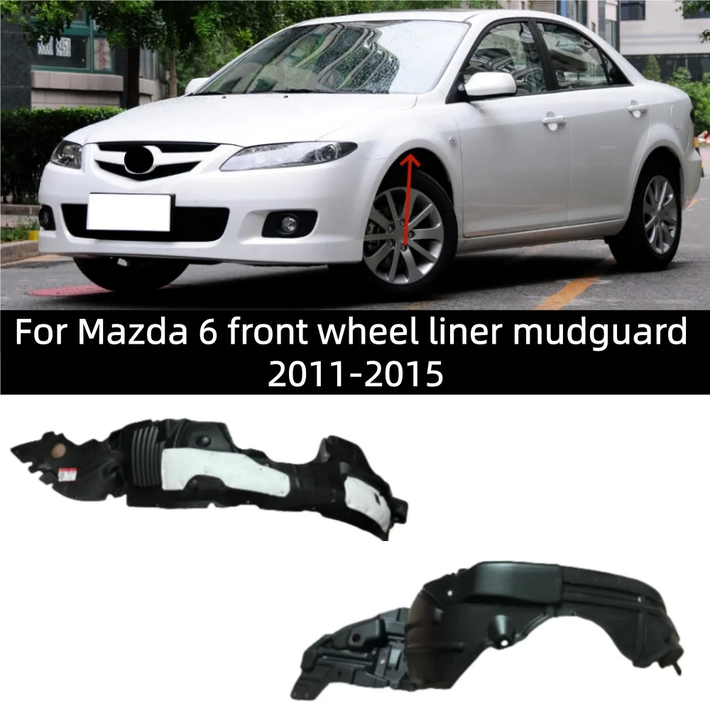 For Mazda 6 front wheel liner mudguard 2011-2015
For Mazda 6 front wheel liner mudguard 2011-2015