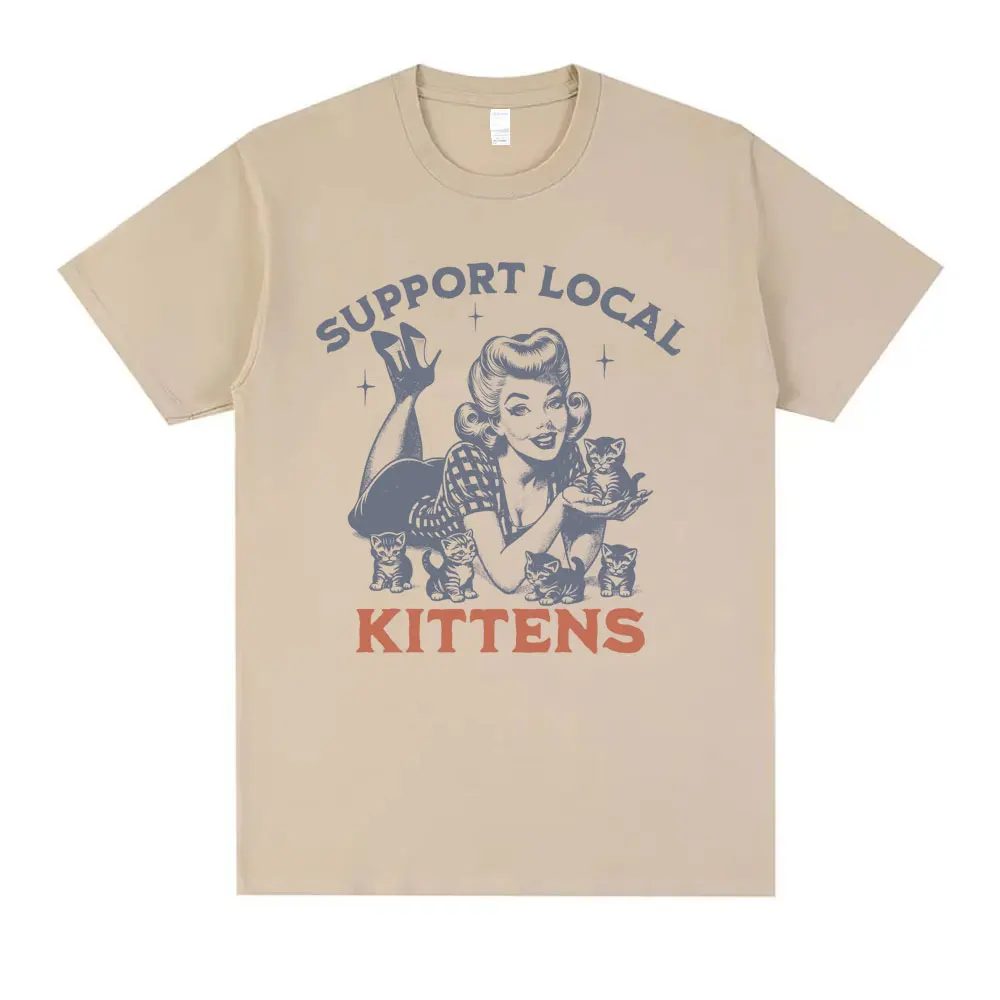 Support Local Kittens Cat Funny Meme T Shirts Men Women Casual Cotton Vintage Short Sleeve Oversized T-shirts Streetwear Unisex
Support Local Kittens Cat Funny Meme T Shirts Men Women Casual Cotton Vintage Short Sleeve Oversized T-shirts Streetwear Unisex