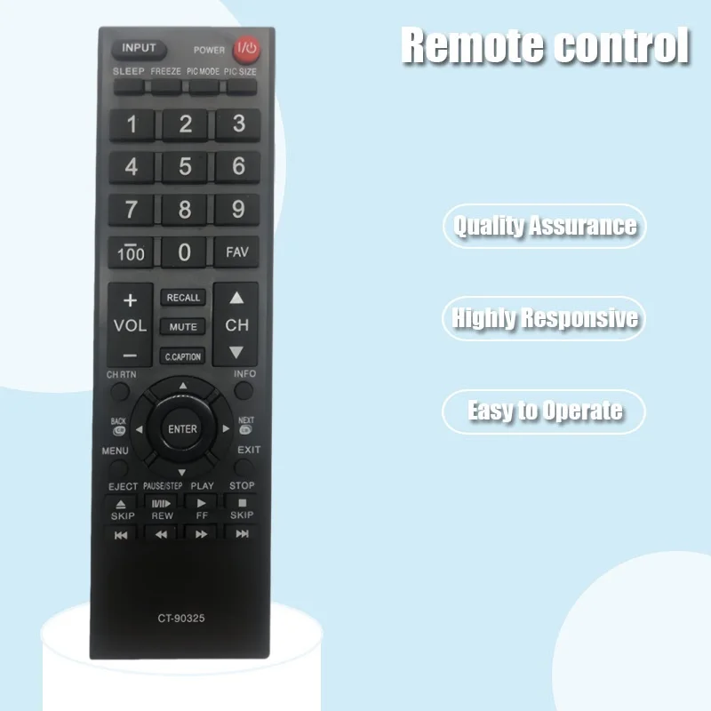 CT-90325 Remote Control Replacement fit for Toshiba TV 55S41U 32E200U 32C100U1/2 32DT1U 55HT1 55G310U 19AV600U 22AV600U 22SL400U
CT-90325 Remote Control Replacement fit for Toshiba TV 55S41U 32E200U 32C100U1/2 32DT1U 55HT1 55G310U 19AV600U 22AV600U 22SL400U