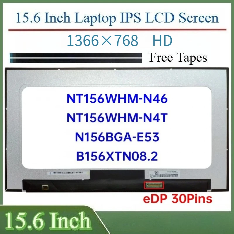 15.6" Laptop LCD Screen NT156WHM-N46 NT156WHM-N4T N156BGA-E53 B156XTN08.2 For Latitude 3520 Display Matrix Panel eDP 30 Pins
15.6" Laptop LCD Screen NT156WHM-N46 NT156WHM-N4T N156BGA-E53 B156XTN08.2 For Latitude 3520 Display Matrix Panel eDP 30 Pins