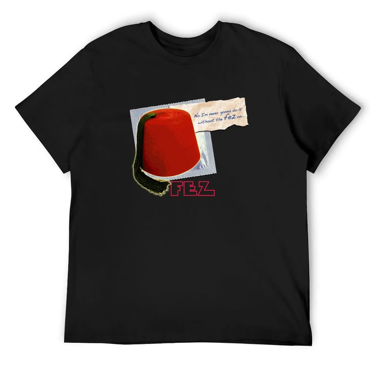 FEZ T-Shirt shirts graphic tee man t shirt graphic t shirt vintage mens t shirts pack
FEZ T-Shirt shirts graphic tee man t shirt graphic t shirt vintage mens t shirts pack