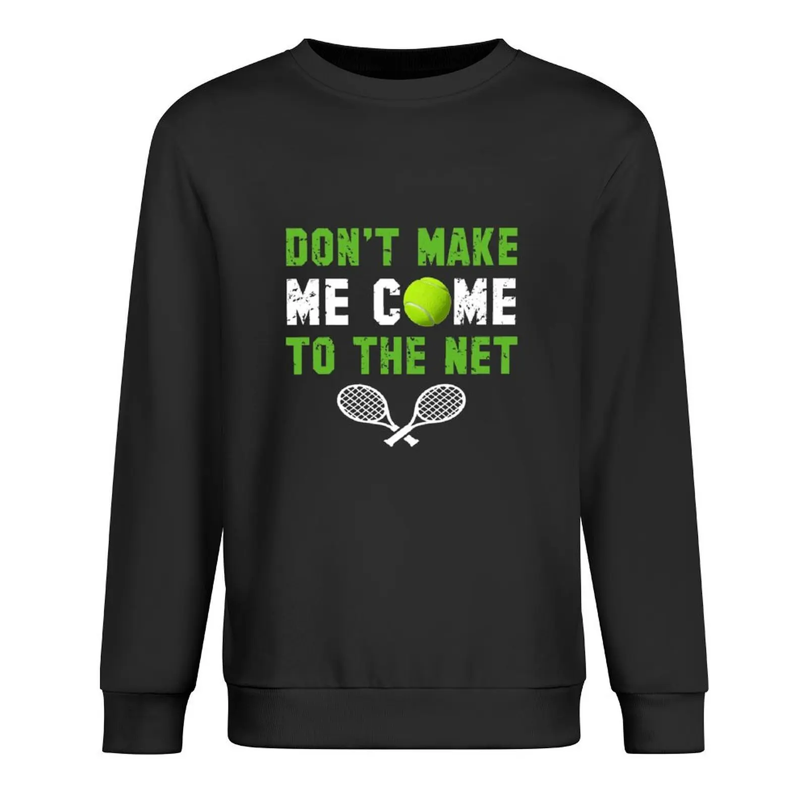 Don't Make Me Come To The Net - Funny Gifts for Tennis Players Pullover men's clothes fashion men male clothes sweatshirt
Don't Make Me Come To The Net - Funny Gifts for Tennis Players Pullover men's clothes fashion men male clothes sweatshirt