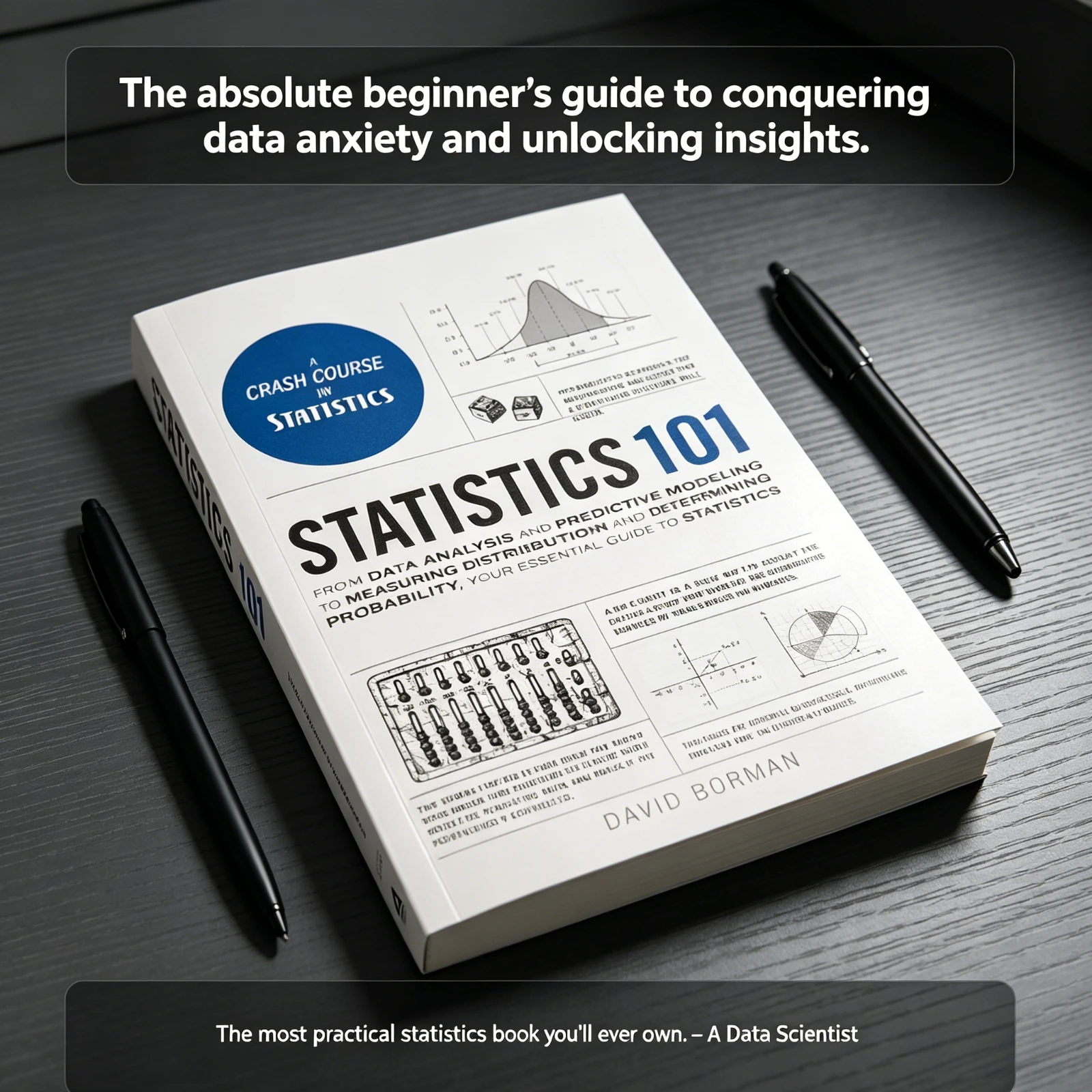 Statistics 101 By David Borman Data Analysis Predictive Modeling Probability Statistics Guide Book
Statistics 101 By David Borman Data Analysis Predictive Modeling Probability Statistics Guide Book