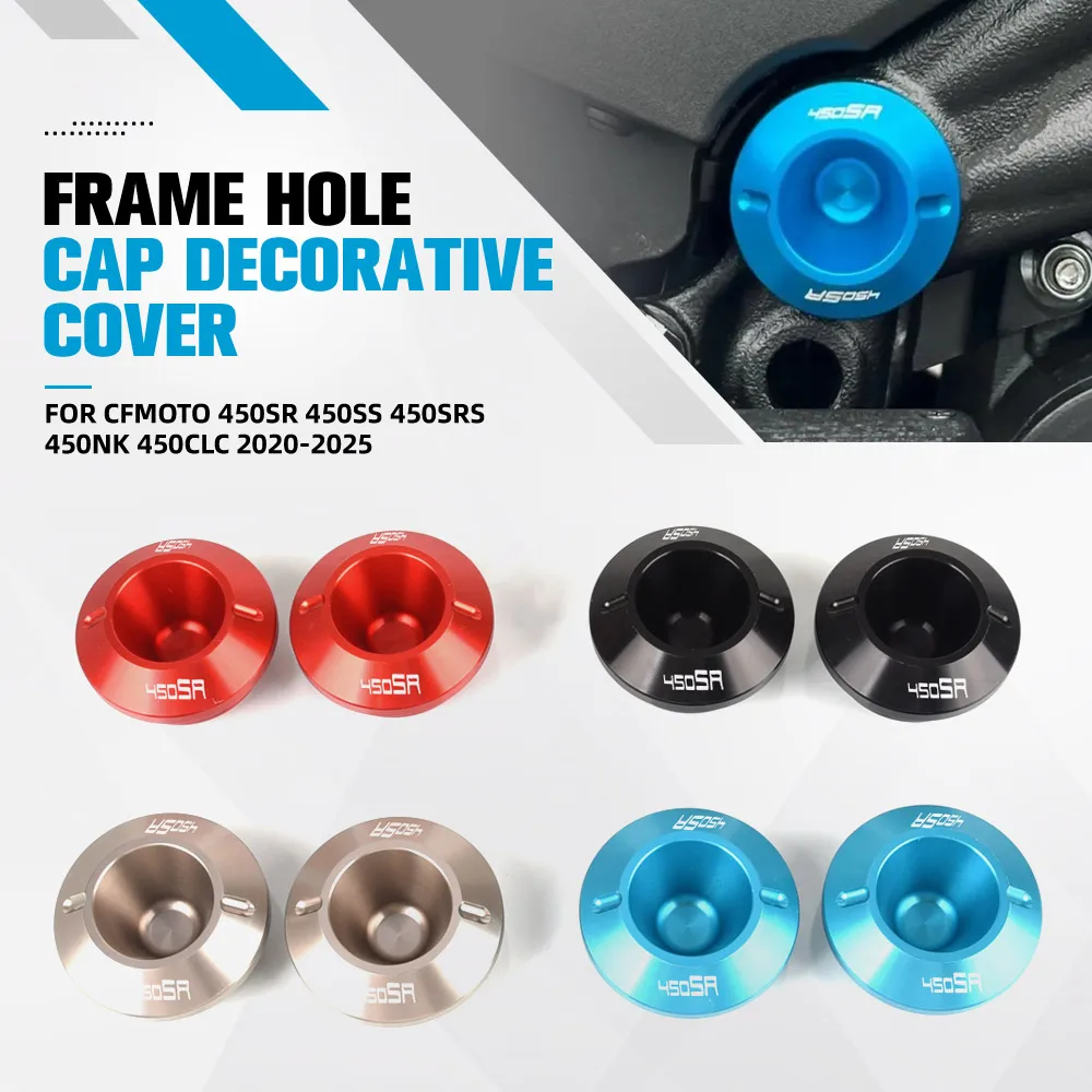 FOR CFMOTO 450SR 450SS 450SRS 450NK 450CLC 2020 2021 2022-2023-2024 2025 Frame End Caps Frame Hole Cover Caps Plug Decorative
FOR CFMOTO 450SR 450SS 450SRS 450NK 450CLC 2020 2021 2022-2023-2024 2025 Frame End Caps Frame Hole Cover Caps Plug Decorative
