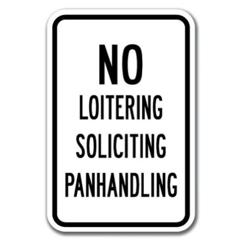 No Loitering Soliciting Panhandling Aluminum, Metal Sign
No Loitering Soliciting Panhandling Aluminum, Metal Sign