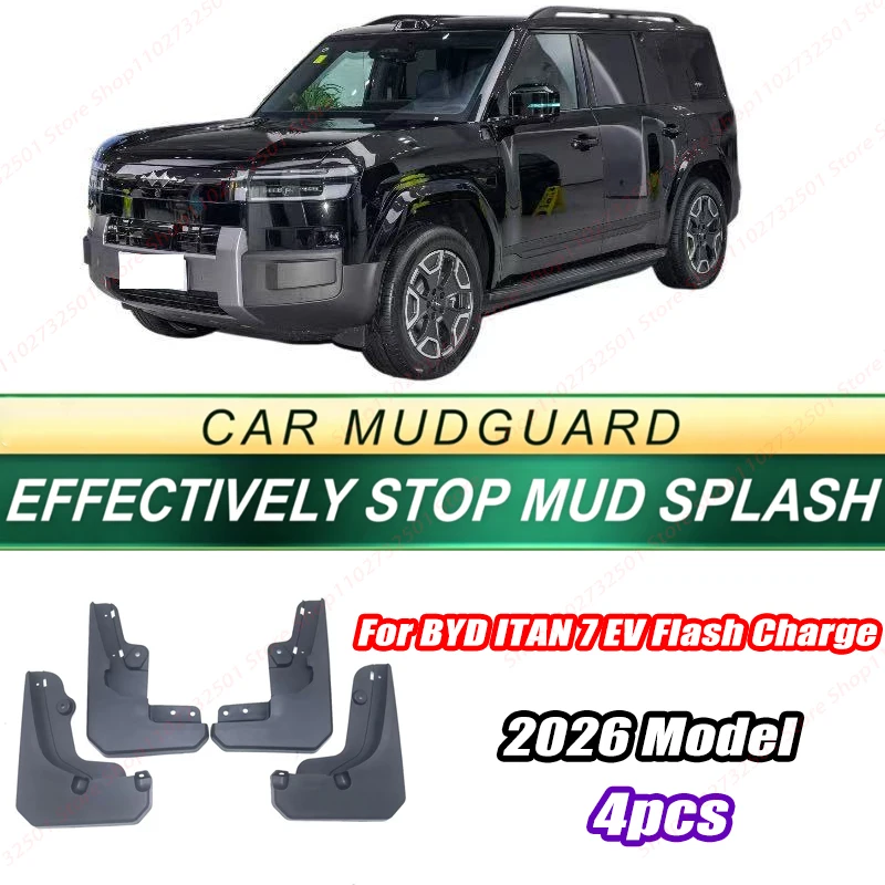 For BYD ITAN 7 EV Flash Charge 2026 Model 4PCS Front Rear Mud Flaps Splash Guards Fender Mudguards Auto Accessories
For BYD ITAN 7 EV Flash Charge 2026 Model 4PCS Front Rear Mud Flaps Splash Guards Fender Mudguards Auto Accessories
