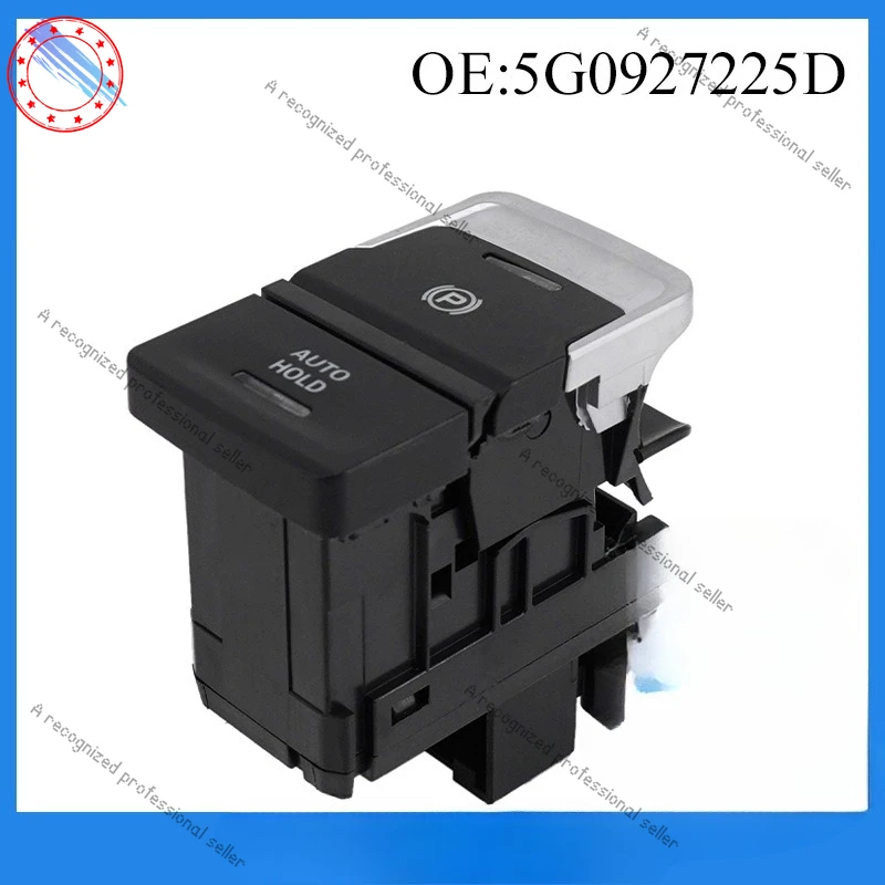 5G0927225D Applicable to Volkswagen Golf Electronic Handbrake Switch, Parking Brake Switch 5G0927225B
5G0927225D Applicable to Volkswagen Golf Electronic Handbrake Switch, Parking Brake Switch 5G0927225B