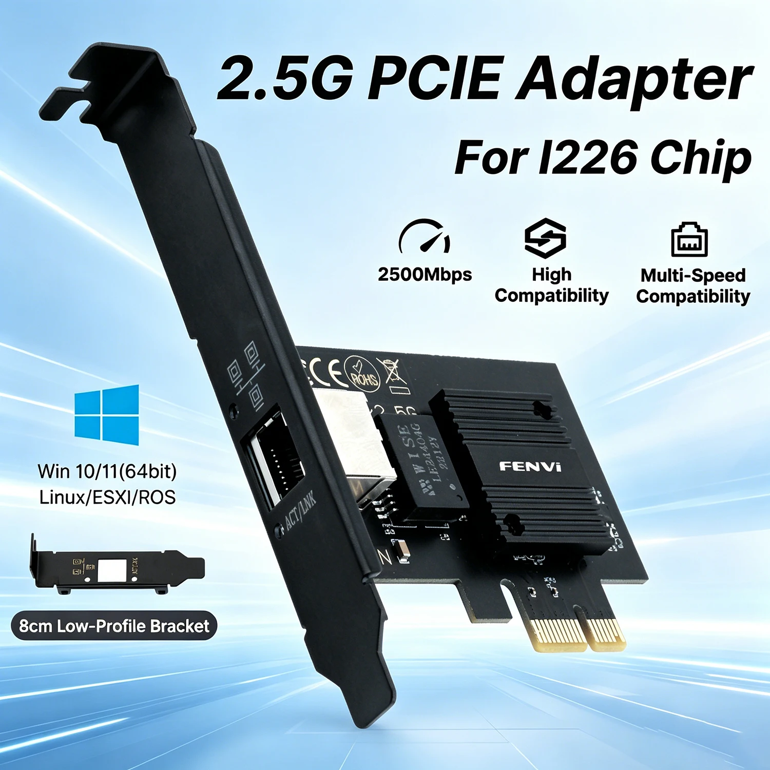 FENVI 2500Mbps PCI-E To RJ45 Network Card One Port i226 Gigabit Ethernet 100/1000M/2500M LAN Adapter Network for PC Win10/11
FENVI 2500Mbps PCI-E To RJ45 Network Card One Port i226 Gigabit Ethernet 100/1000M/2500M LAN Adapter Network for PC Win10/11
