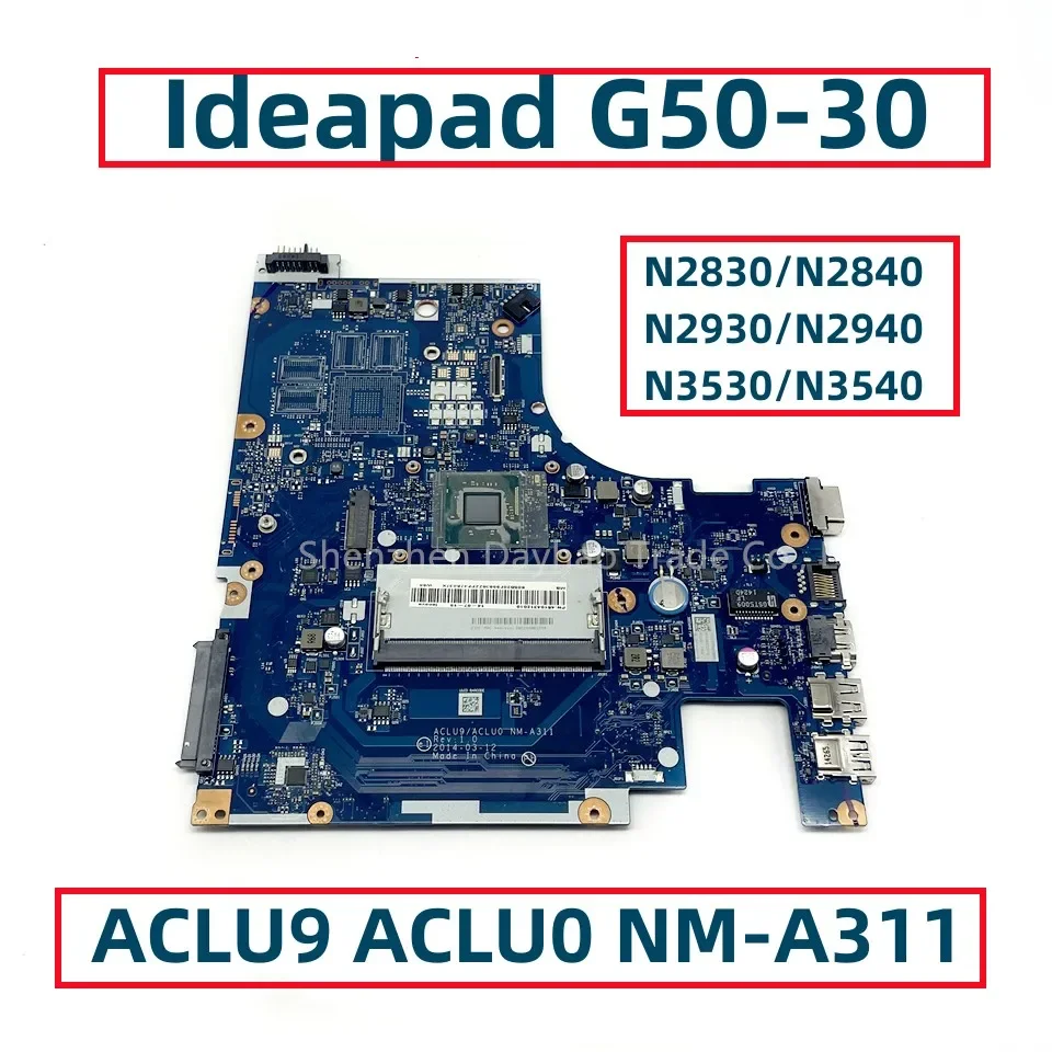 FRU 5B20F99838 5B20F99841 Ideapad G50-30 Laptop Motherboard With N2830 N2930 N3540 CPU ACLU9 ACLU0 NM-A311
FRU 5B20F99838 5B20F99841 Ideapad G50-30 Laptop Motherboard With N2830 N2930 N3540 CPU ACLU9 ACLU0 NM-A311