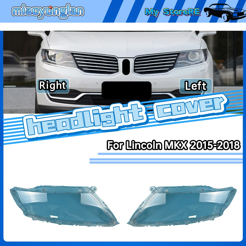 For Lincoln MKX 2015-2018 Headlamp Cover Headlight Transparent Lens Lamp Shell Masks Plexiglass Replace Original Lampshade
For Lincoln MKX 2015-2018 Headlamp Cover Headlight Transparent Lens Lamp Shell Masks Plexiglass Replace Original Lampshade
