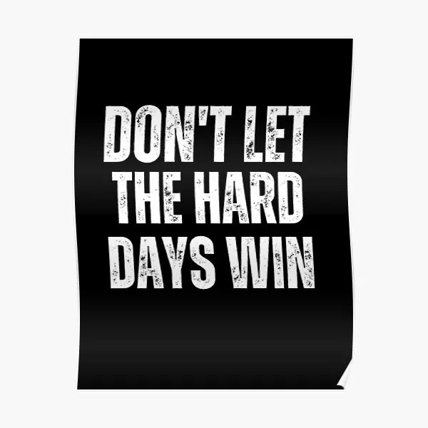 Постер с надписью «Don't Let The Hard Days Win», домашний декор, винтажная роспись, забавная печать, современная картина, украшение для художественной комнаты, без рамки
Постер с надписью «Don't Let The Hard Days Win», домашний декор, винтажная роспись, забавная печать, современная картина, украшение для художественной комнаты, без рамки