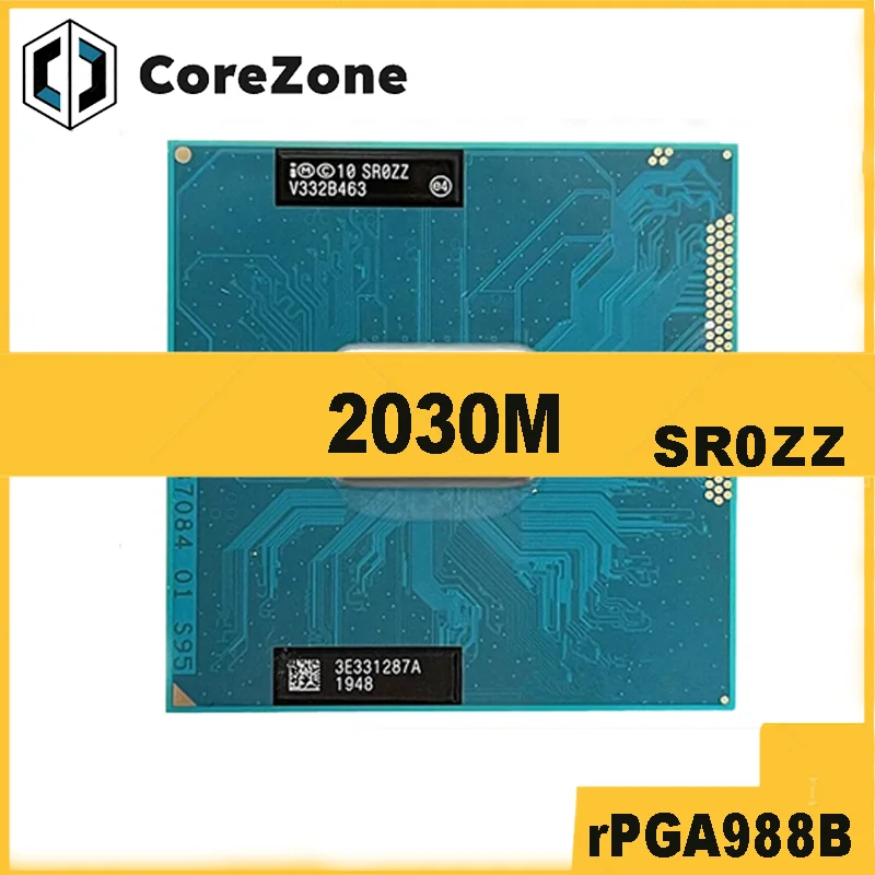 2030M SR0ZZ 2.5 GHz Dual-Core Dual-Thread CPU Processor 2M 35W Socket G2 / rPGA988B
2030M SR0ZZ 2.5 GHz Dual-Core Dual-Thread CPU Processor 2M 35W Socket G2 / rPGA988B