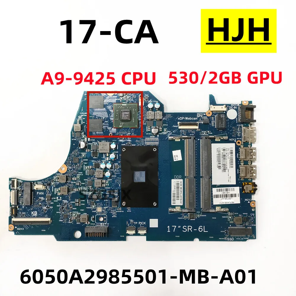 Материнская плата для ноутбука HP 17-CA 6050A2985501-MB-A01 , A9-9425 ЦП + 530/2 ГБ графический процессор
Материнская плата для ноутбука HP 17-CA 6050A2985501-MB-A01 , A9-9425 ЦП + 530/2 ГБ графический процессор