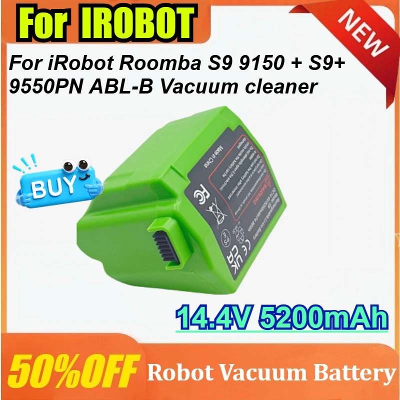 14.4V 5200mAh High Capacity for Robert IRobot Roomba S9 9150 + S9+ 9550PN ABL-B S955020 S955880 Vacuum Cleaner Battery 
14.4V 5200mAh High Capacity for Robert IRobot Roomba S9 9150 + S9+ 9550PN ABL-B S955020 S955880 Vacuum Cleaner Battery