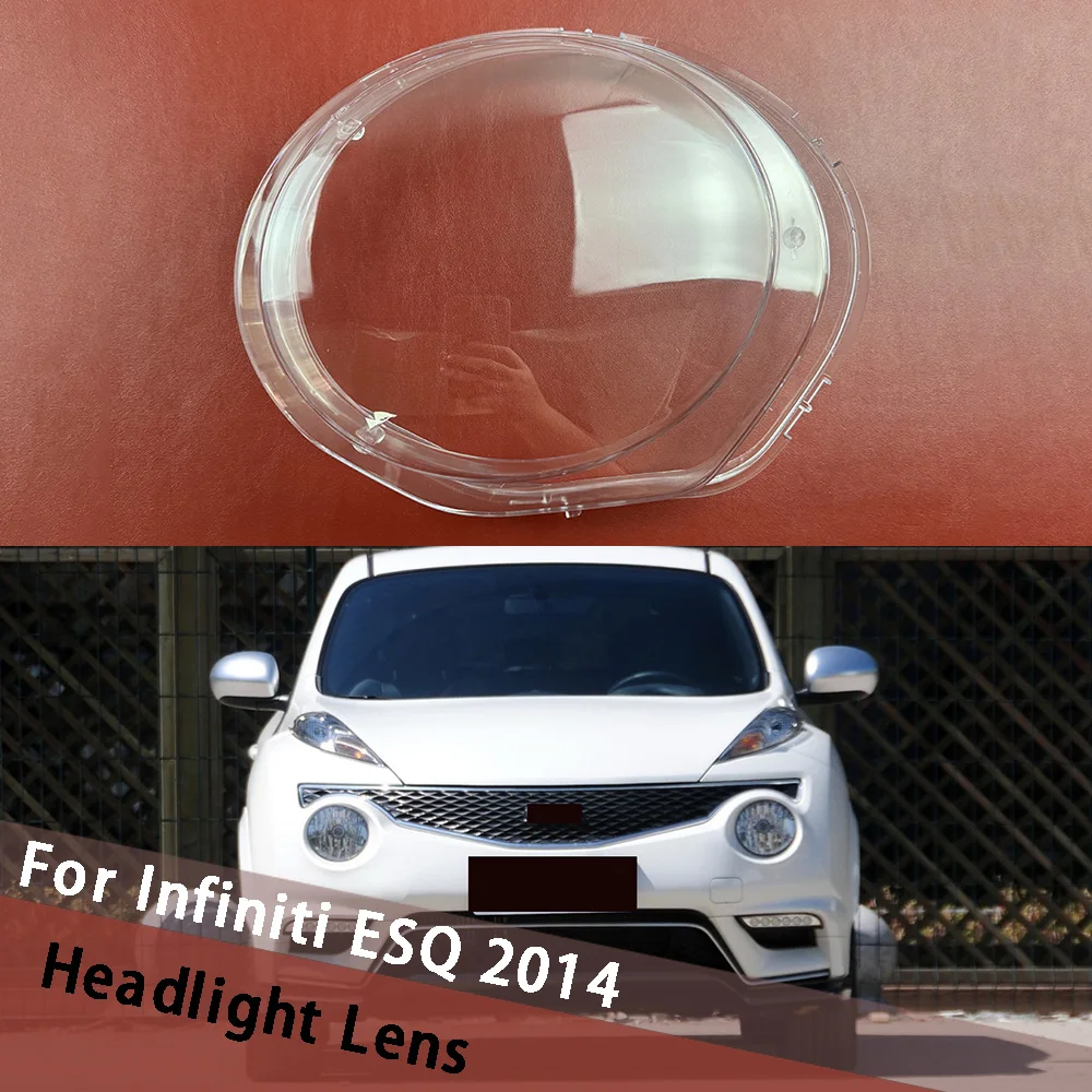 For Infiniti ESQ 2014 Headlight Lens Cover Head Light Transparent Lampshade Headlamp Shell Plexiglass Auto Replacement Parts
For Infiniti ESQ 2014 Headlight Lens Cover Head Light Transparent Lampshade Headlamp Shell Plexiglass Auto Replacement Parts