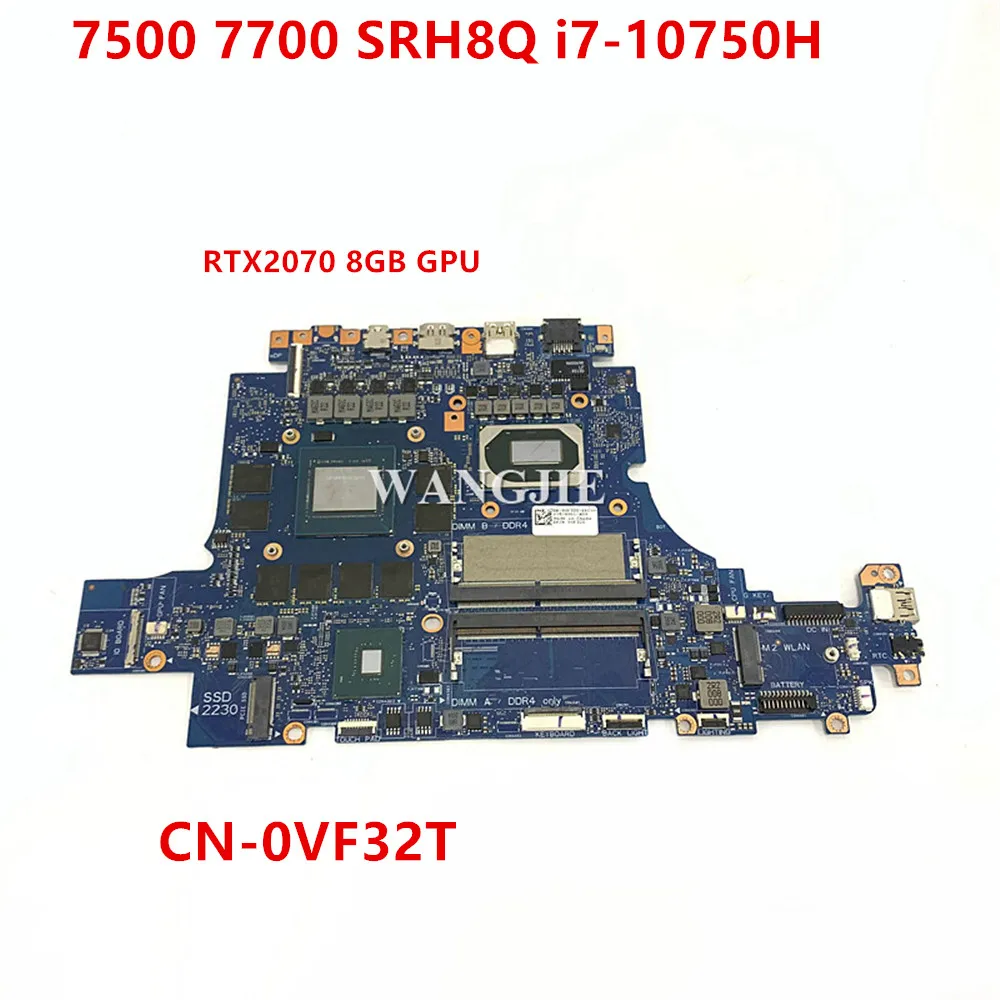 CN-0VF32T 0VF32T VF32T для Dell G7 15 7500 7700 с процессором SRH8Q I7-10750H RTX2070, 8 ГБ графического процессора, материнская плата для ноутбука HELA15_N18E_8DW_MB 
CN-0VF32T 0VF32T VF32T для Dell G7 15 7500 7700 с процессором SRH8Q I7-10750H RTX2070, 8 ГБ графического процессора, материнская плата для ноутбука HELA15_N18E_8DW_MB