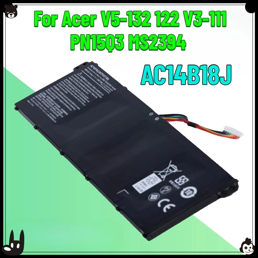AC14B18J Аккумулятор для ноутбука Acer Aspire E3-111 E3-112 E3-112M ES1-531 MS2394 B115-MP EX2519 N15Q3 N15W4 AC14B13J
AC14B18J Аккумулятор для ноутбука Acer Aspire E3-111 E3-112 E3-112M ES1-531 MS2394 B115-MP EX2519 N15Q3 N15W4 AC14B13J