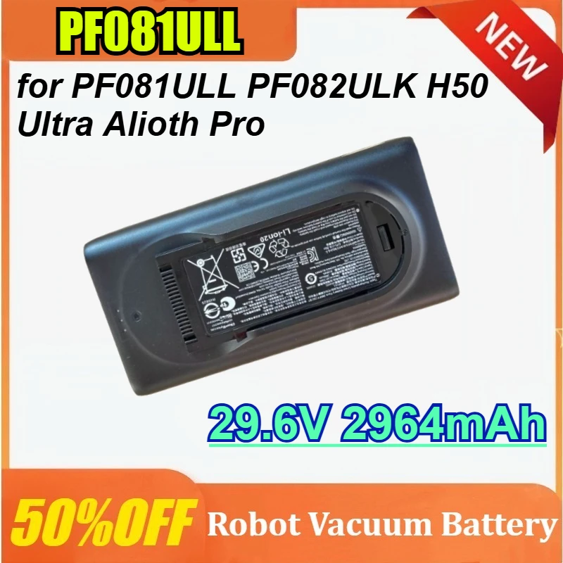 PF081ULL 29.6V 2964mAh for Roborock PF081ULL PF082ULK H50 Ultra for Alioth Pro Vacuum Cleaner Battery
PF081ULL 29.6V 2964mAh for Roborock PF081ULL PF082ULK H50 Ultra for Alioth Pro Vacuum Cleaner Battery