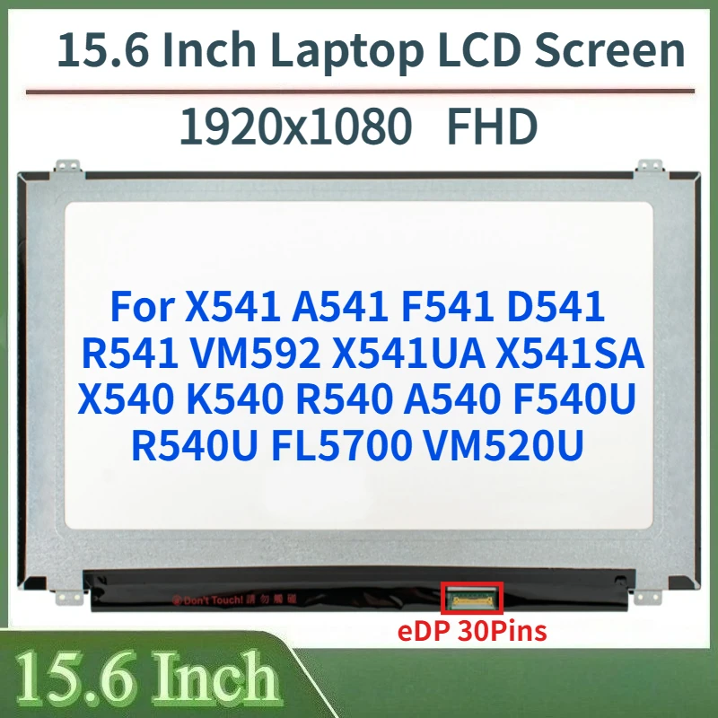 15,6-дюймовый ЖК-экран для ноутбуков X540, X541, A541, K540, R540, A540, FL5700, VM520U, VM592, X541UA, X541SA, матричная панель дисплея eDP, 30 контактов
15,6-дюймовый ЖК-экран для ноутбуков X540, X541, A541, K540, R540, A540, FL5700, VM520U, VM592, X541UA, X541SA, матричная панель дисплея eDP, 30 контактов
