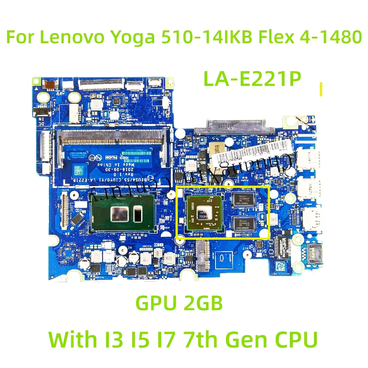 LA-E221P motherboard suitable for Lenovo Yoga 510-14IKB Flex 4-1480 Laptop with I3 I5 I7-7th Gen CPU GPU: 2GB 100% Tested Fully
LA-E221P motherboard suitable for Lenovo Yoga 510-14IKB Flex 4-1480 Laptop with I3 I5 I7-7th Gen CPU GPU: 2GB 100% Tested Fully