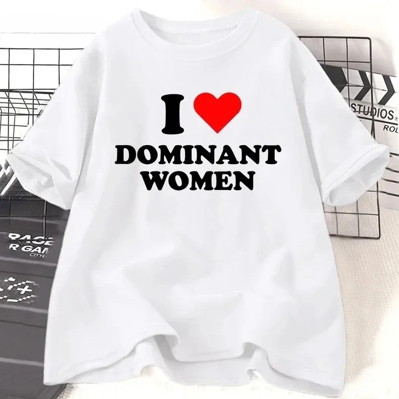 I Love Dominant Women Graphic Print T Shirt Funny Sayings Sassy T-Shirt Humor Short Sleeve Tee Men Woman Oversized Fashion Tee
I Love Dominant Women Graphic Print T Shirt Funny Sayings Sassy T-Shirt Humor Short Sleeve Tee Men Woman Oversized Fashion Tee