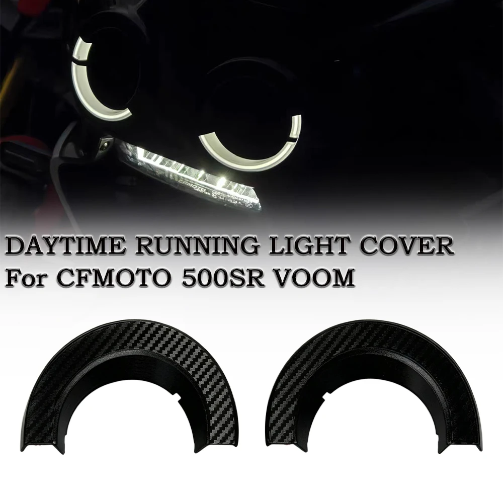 For CFMOTO 500SR VOOM Motorcycle parts Daytime running light cover 500SR VOOM Accessories Decorative parts modification parts
For CFMOTO 500SR VOOM Motorcycle parts Daytime running light cover 500SR VOOM Accessories Decorative parts modification parts