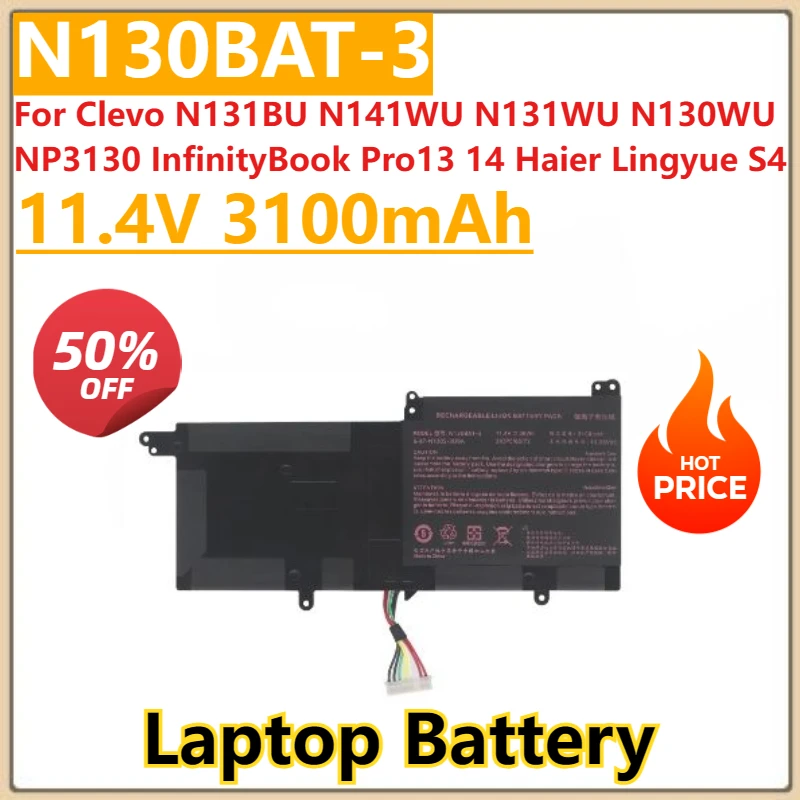 New N130BAT-3 Battery 11.4V 3100mAh For Clevo N131BU N141WU N131WU N130WU NP3130 InfinityBook Pro13 14 Haier Lingyue S4
New N130BAT-3 Battery 11.4V 3100mAh For Clevo N131BU N141WU N131WU N130WU NP3130 InfinityBook Pro13 14 Haier Lingyue S4