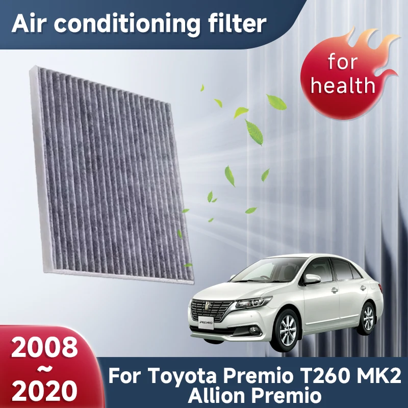Activated Carbon Air Conditioner Filter For Toyota Premio T260 MK2 Allion Premio 2008~2020 Filter Exhaust Gas Purifie Accessorie
Activated Carbon Air Conditioner Filter For Toyota Premio T260 MK2 Allion Premio 2008~2020 Filter Exhaust Gas Purifie Accessorie