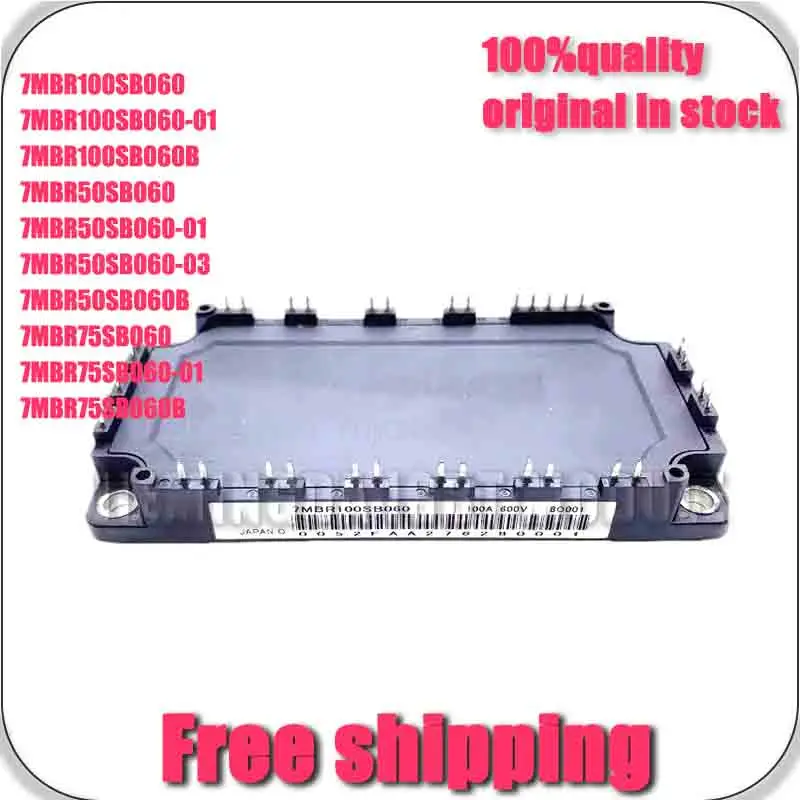 7MBR50SB060-03 7MBR50SB060-01 7MBR50SB060 7MBr75SB060 7Mbr50SB060B 7MbR100SB060B New and original MOdULE
7MBR50SB060-03 7MBR50SB060-01 7MBR50SB060 7MBr75SB060 7Mbr50SB060B 7MbR100SB060B New and original MOdULE